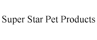 SUPER STAR PET PRODUCTS