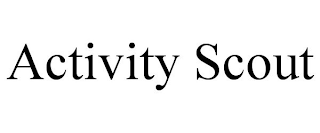 ACTIVITY SCOUT