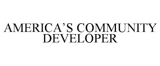 AMERICA'S COMMUNITY DEVELOPER