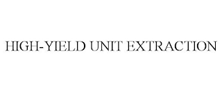 HIGH-YIELD UNIT EXTRACTION