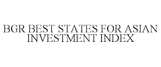 BGR BEST STATES FOR ASIAN INVESTMENT INDEX