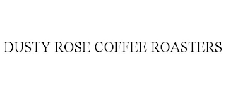 DUSTY ROSE COFFEE ROASTERS