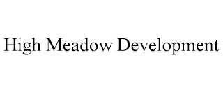 HIGH MEADOW DEVELOPMENT