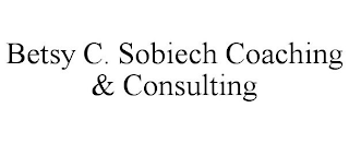 BETSY C. SOBIECH COACHING & CONSULTING