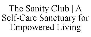 THE SANITY CLUB | A SELF-CARE SANCTUARY FOR EMPOWERED LIVING