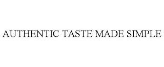 AUTHENTIC TASTE MADE SIMPLE