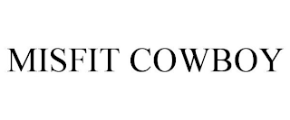 MISFIT COWBOY