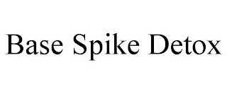 BASE SPIKE DETOX