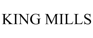 KING MILLS