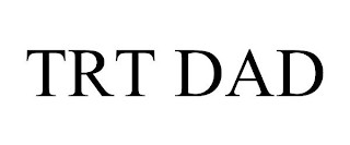 TRT DAD