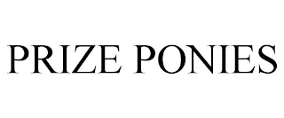 PRIZE PONIES