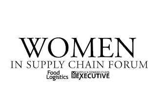 WOMEN IN SUPPLY CHAIN FORUM FOOD LOGISTICS SDC SUPPLY & DEMAND CHAIN EXECUTIVE