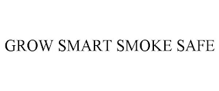 GROW SMART SMOKE SAFE