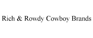 RICH & ROWDY COWBOY BRANDS