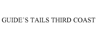 GUIDE'S TAILS THIRD COAST