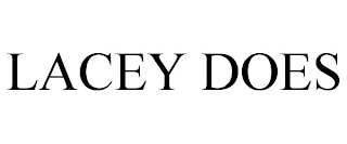 LACEY DOES