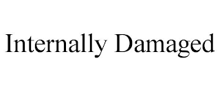 INTERNALLY DAMAGED