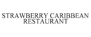 STRAWBERRY CARIBBEAN RESTAURANT
