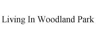 LIVING IN WOODLAND PARK