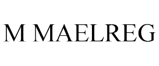 M MAELREG