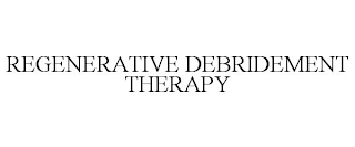 REGENERATIVE DEBRIDEMENT THERAPY