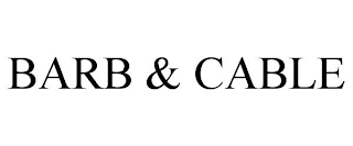 BARB & CABLE