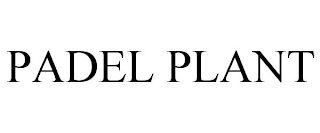 PADEL PLANT