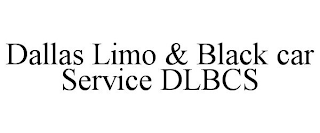 DALLAS LIMO & BLACK CAR SERVICE DLBCS