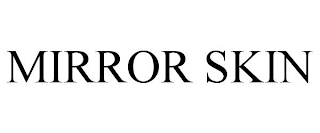 MIRROR SKIN