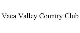 VACA VALLEY COUNTRY CLUB