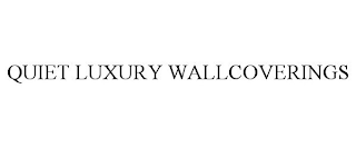 QUIET LUXURY WALLCOVERINGS