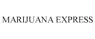 MARIJUANA EXPRESS