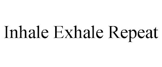 INHALE EXHALE REPEAT