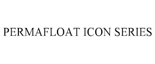 PERMAFLOAT ICON SERIES