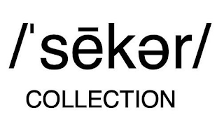 /'SĒKƎR/ COLLECTION