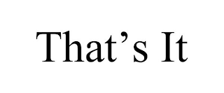 THAT'S IT