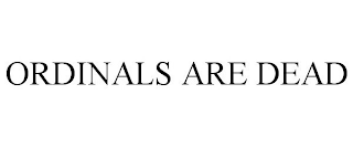 ORDINALS ARE DEAD