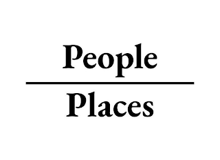 PEOPLE PLACES