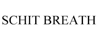 SCHIT BREATH