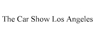 THE CAR SHOW LOS ANGELES