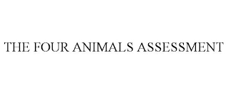 THE FOUR ANIMALS ASSESSMENT