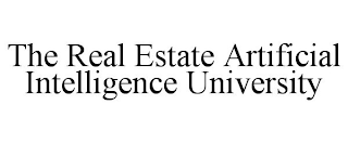 THE REAL ESTATE ARTIFICIAL INTELLIGENCE UNIVERSITY