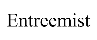 ENTREEMIST