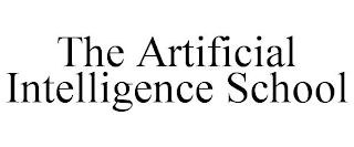 THE ARTIFICIAL INTELLIGENCE SCHOOL