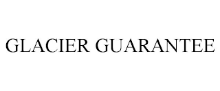 GLACIER GUARANTEE