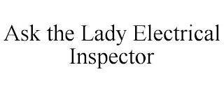 ASK THE LADY ELECTRICAL INSPECTOR