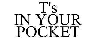 T'S IN YOUR POCKET