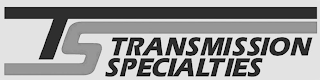 TS TRANSMISSION SPECIALTIES