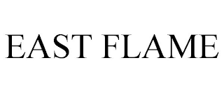 EAST FLAME