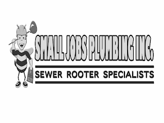 SMALL JOBS PLUMBING INC. SEWER ROOTER SPECIALISTS SJP